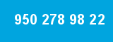 950 278 98 22 950 278 98 22